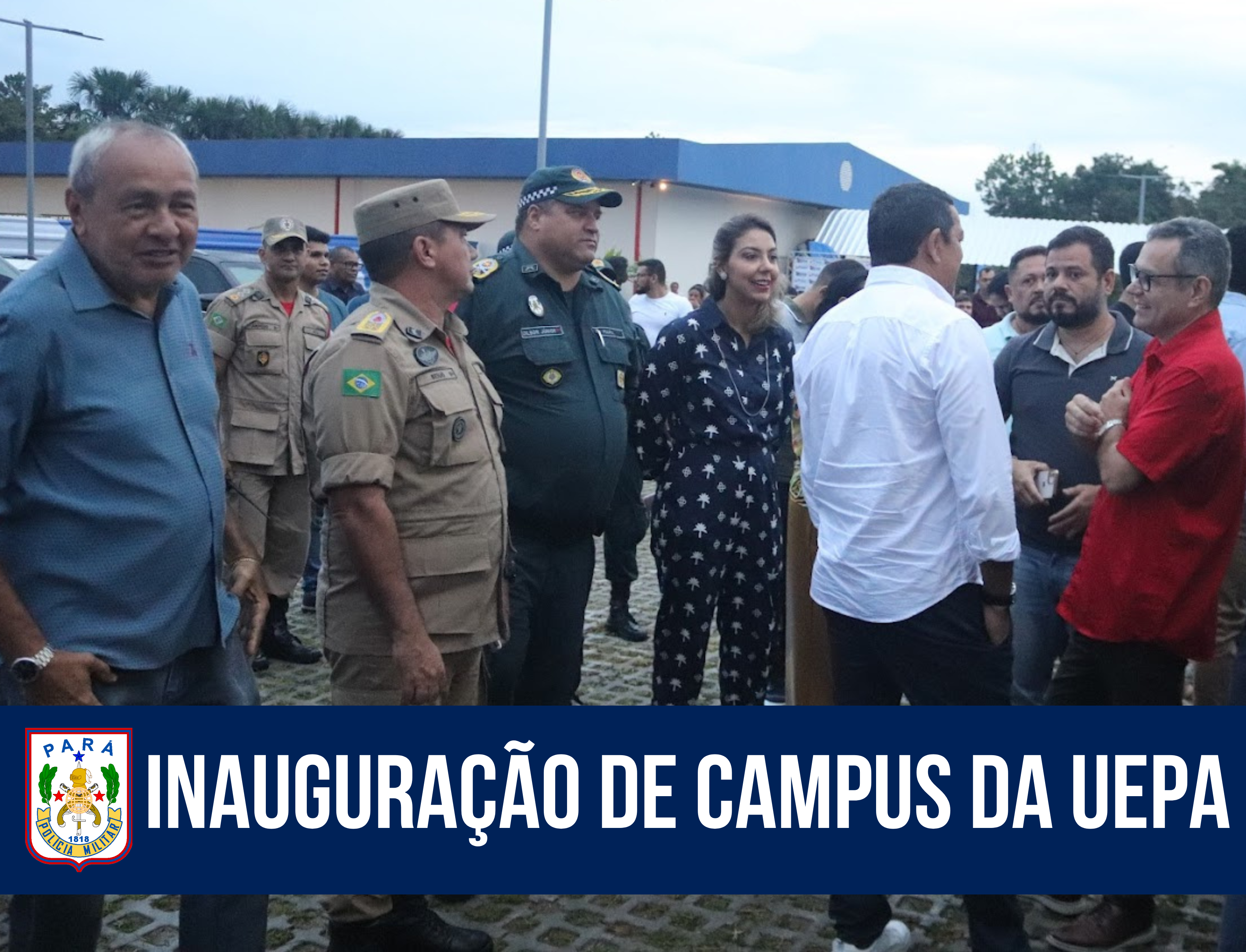 Comandante-Geral da PM participa da inauguração de campus da UEPA em Ananindeua