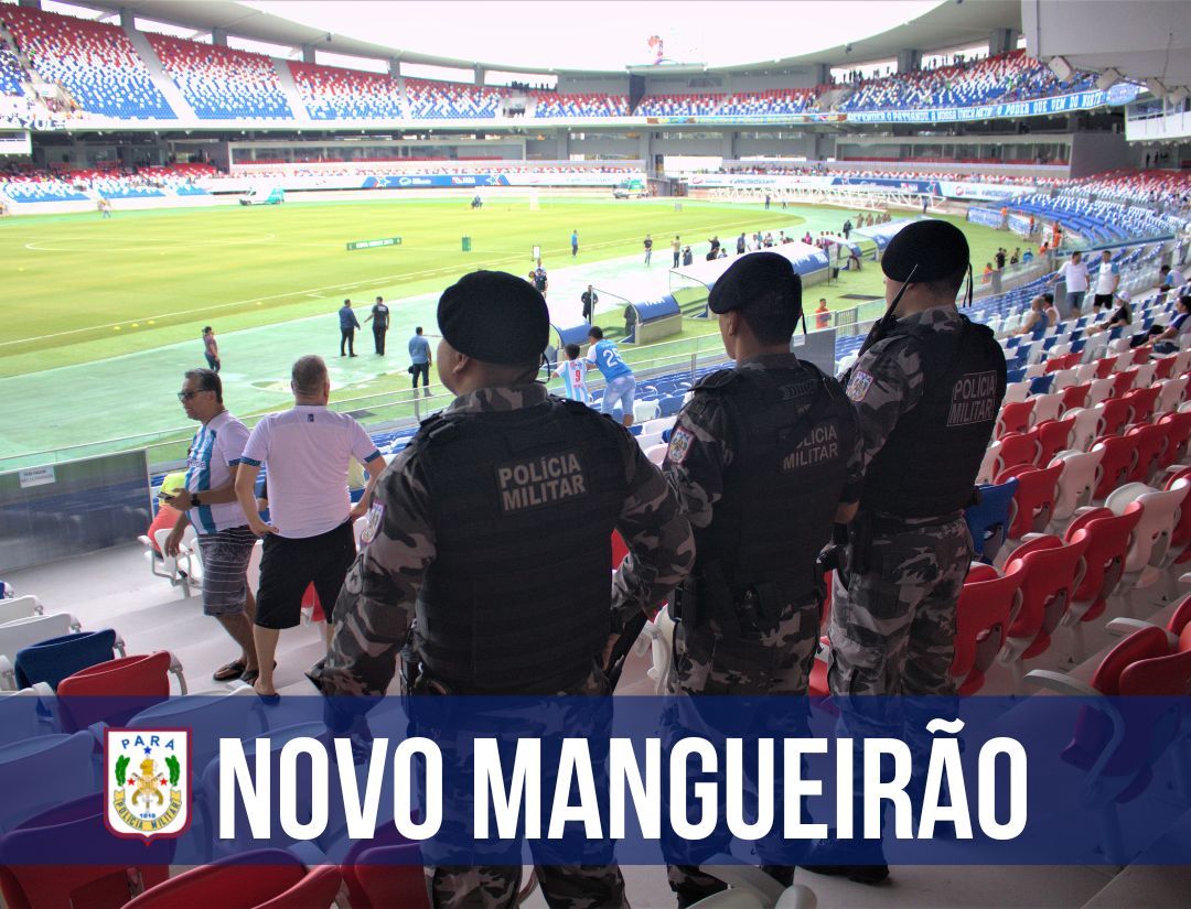 PM reforça policiamento no primeiro evento-teste do Novo Mangueirão