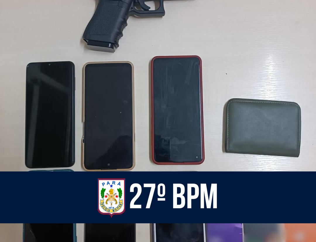 Em Ananindeua, 27º BPM recupera 7 celulares roubados e apreende simulacro de arma de fogo