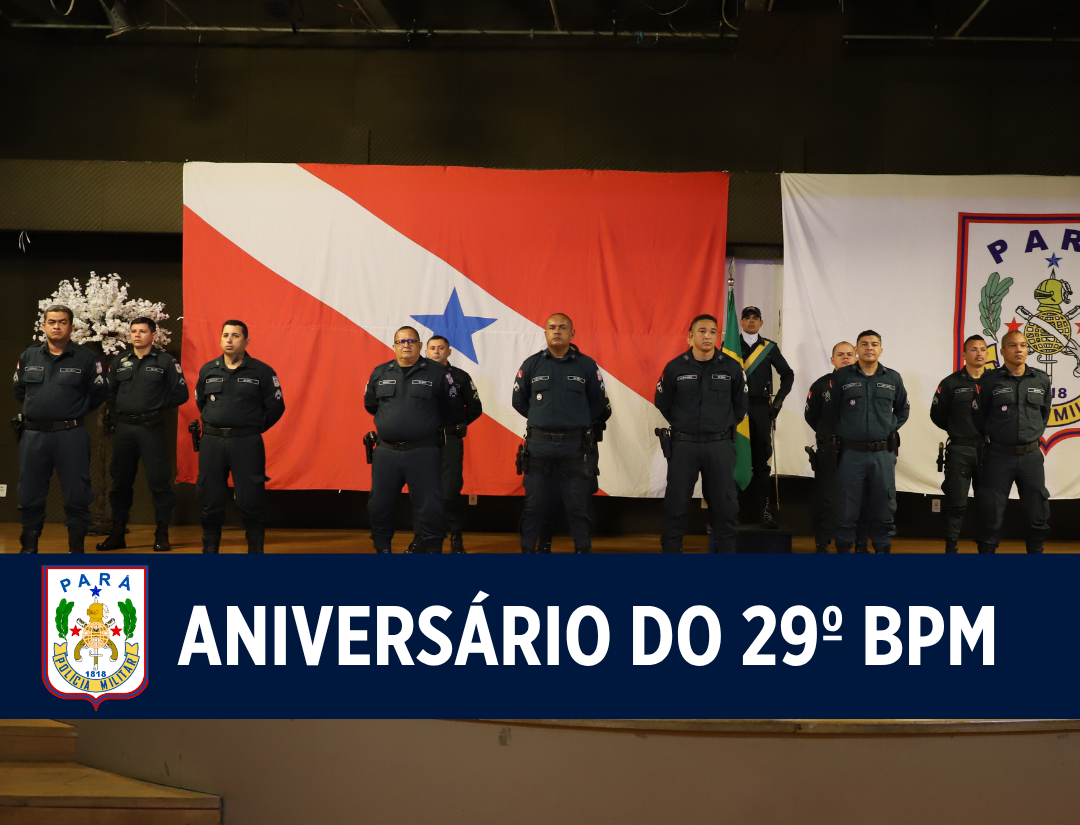 Em Ananindeua, PM celebra 12º Aniversário do 29º BPM