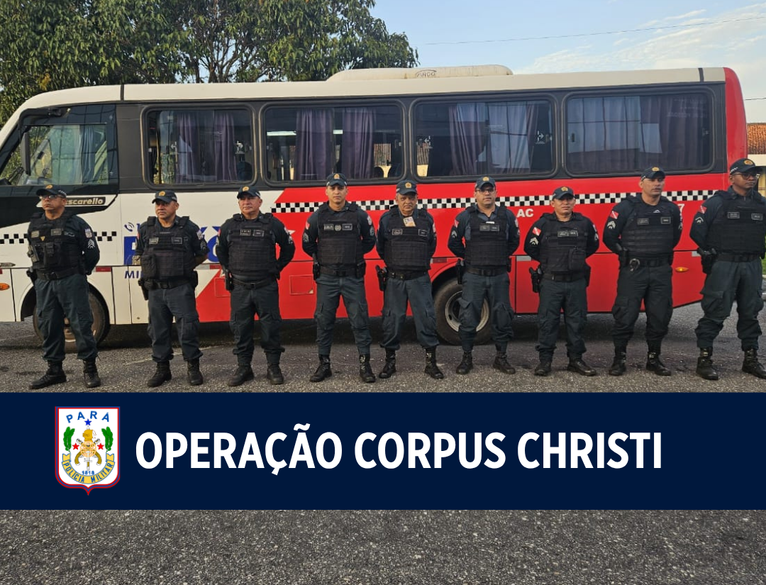 Polícia Militar do Pará deflagra Operação Corpus Christi 2026 com reforço de efetivo em todo o Estado