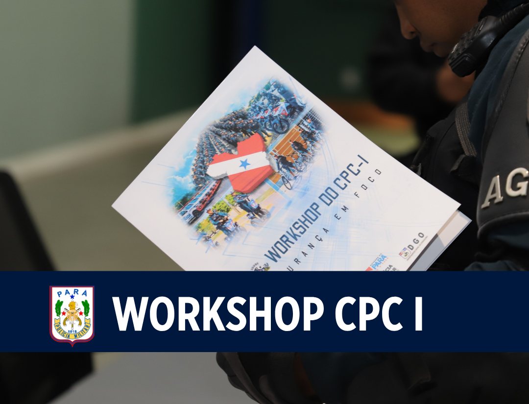 Workshop do CPC I “Segurança em foco” fomenta debate técnico com militares da corporação