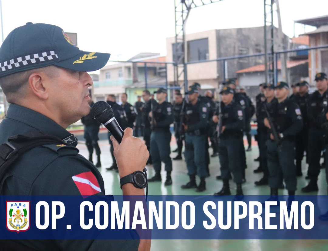 Polícia Militar deflagra Operação Comando Supremo para garantir mais segurança em 27 bairros de Belém