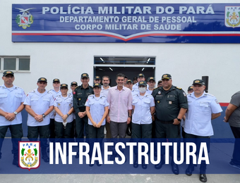 Polícia Militar inaugura nova sede do Corpo Militar de Saúde (CMS)