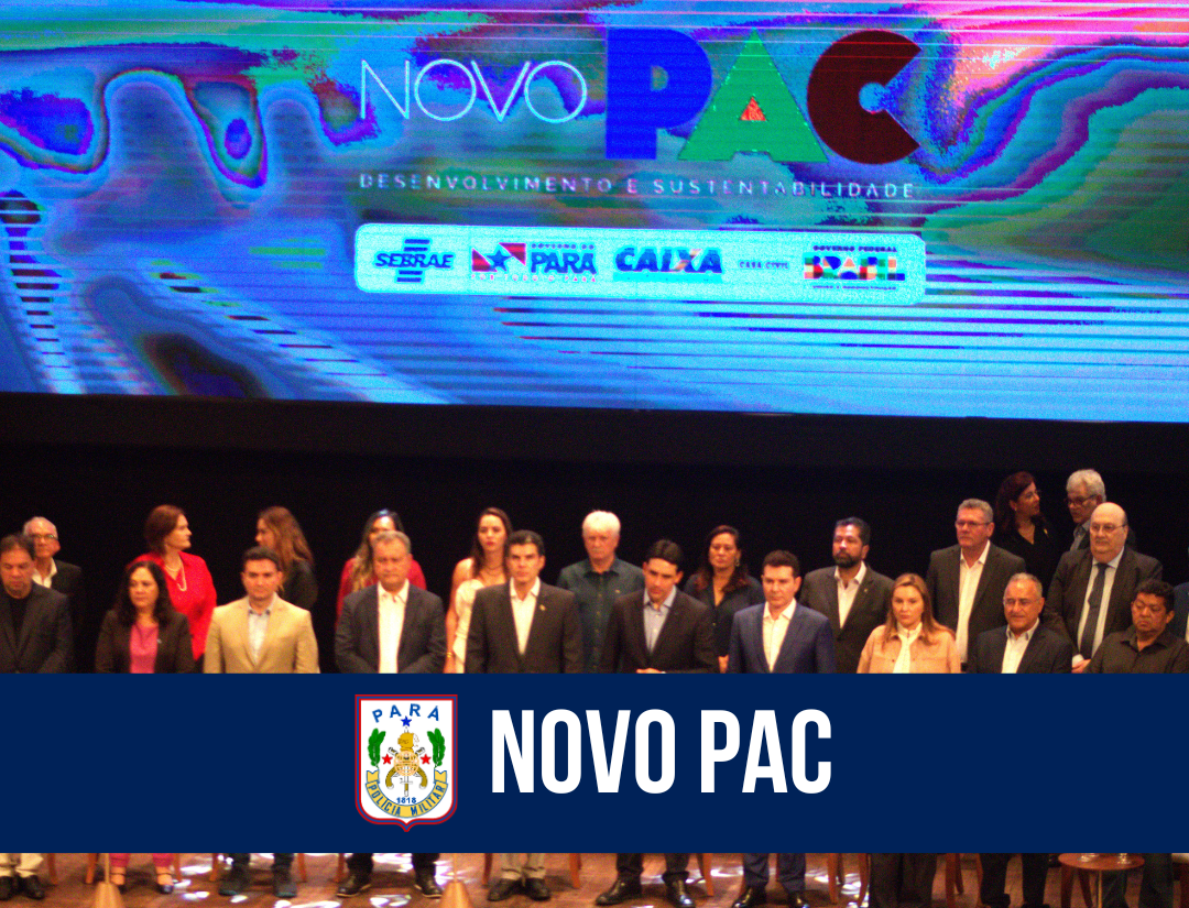 Comandante-geral da PMPA participa da apresentação do “NOVO PAC”