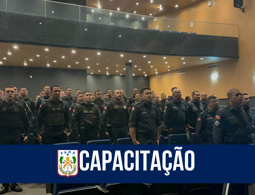 Em Belém, PM realiza aula inaugural do I Curso de Prevenção Ativa (CPA) - 2º ciclo