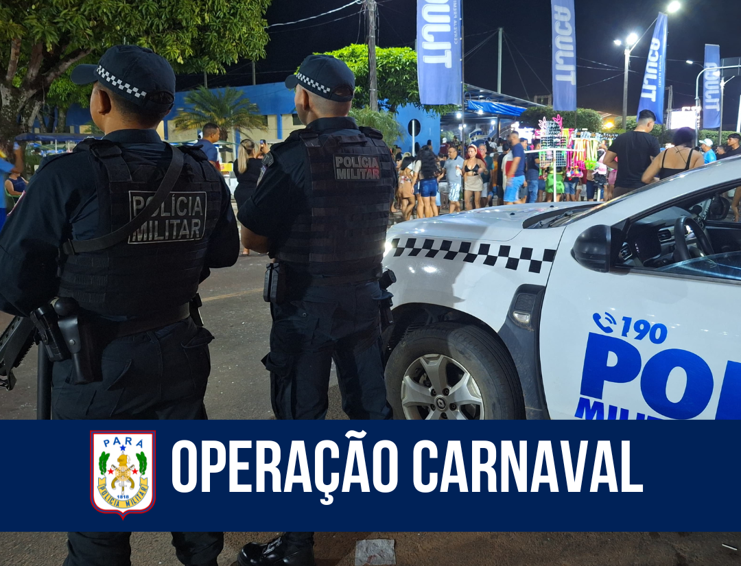 PM reforça ações de policiamento em Cametá durante o carnaval