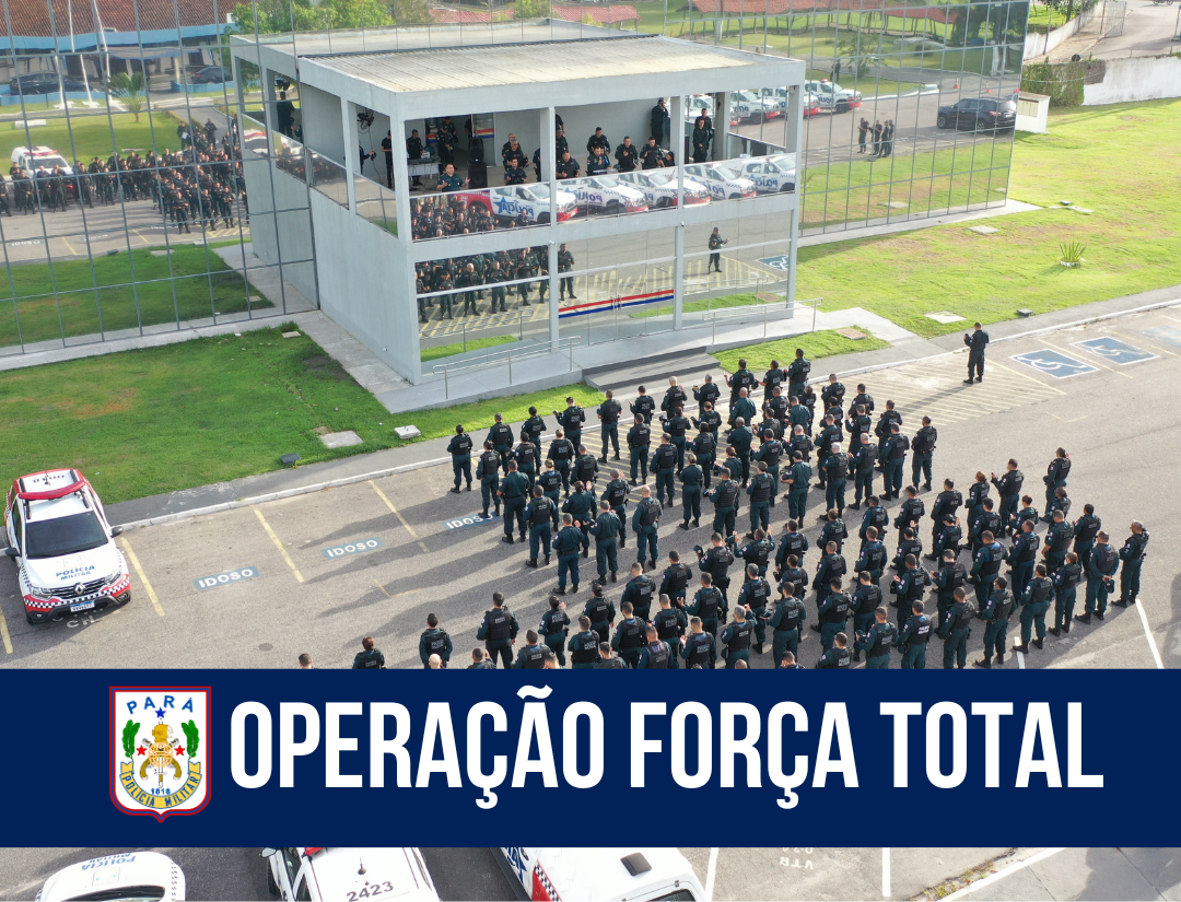 Policiais Militares da PM participam da Operação Força Total - Polícias Militares a serviço do Brasil