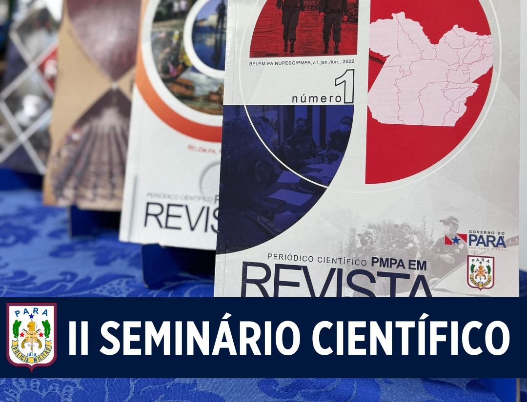 II Seminário Científico PMPA em Revista reforça integração entre ciência e prática policial