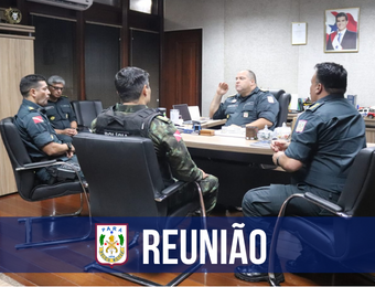 Reunião define novas diretrizes do Comando de Policiamento Ambiental (CPA) 