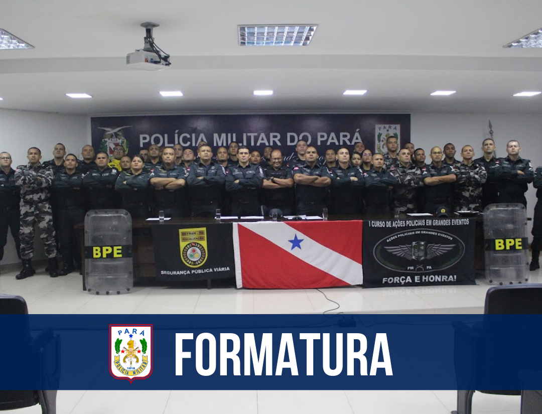 PM realiza formatura do I Curso de Ações Policiais em Grandes Eventos