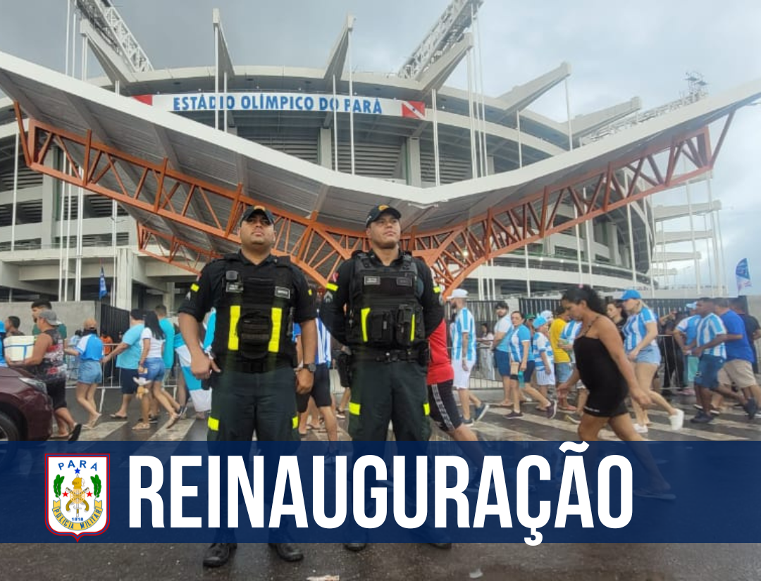 PM garante segurança na reinauguração do Mangueirão