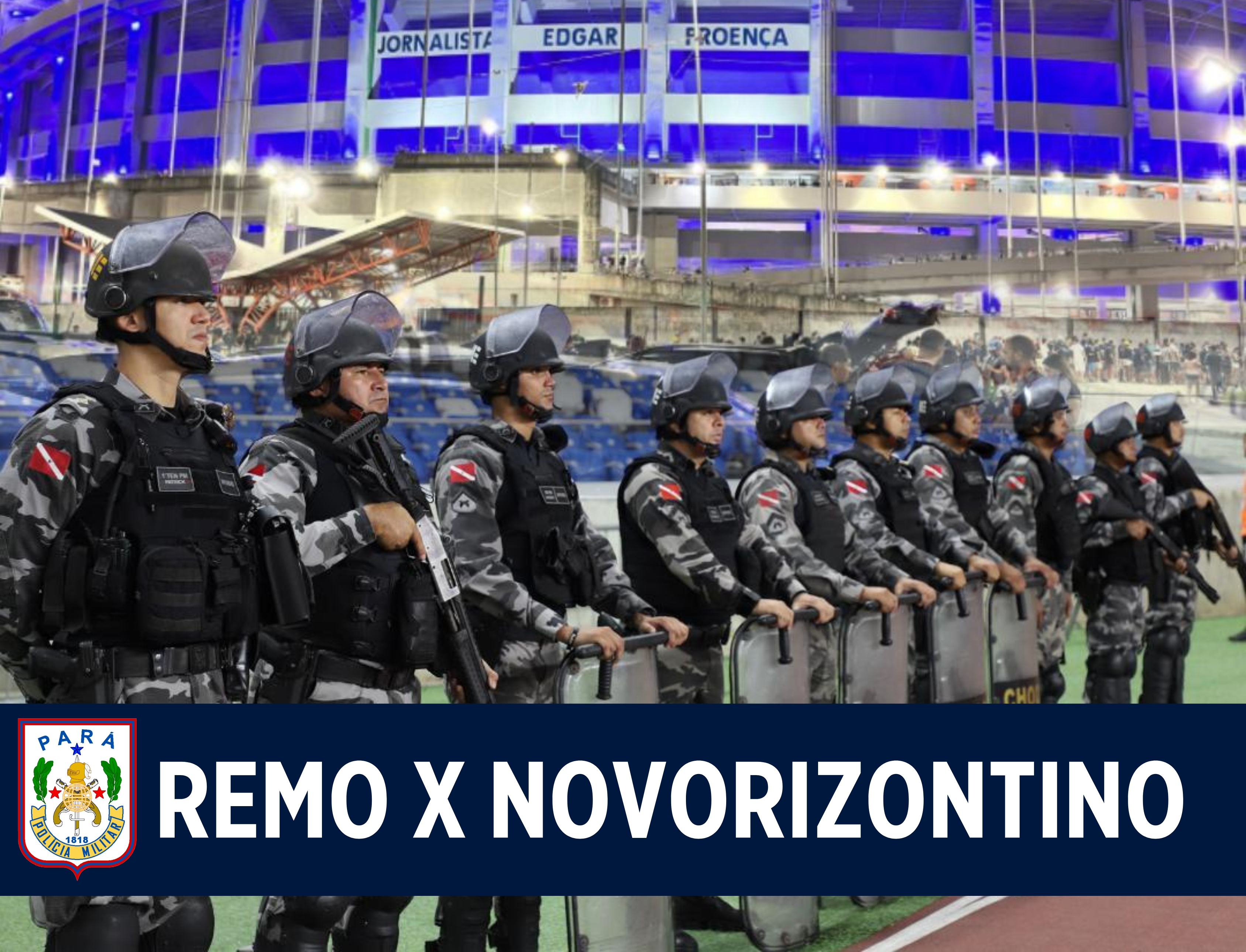 Brasileirão: PM garante segurança na partida entre Remo e Novorizontino em Belém