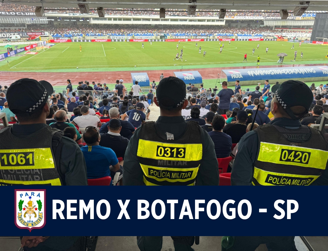 PMPA garante segurança no clássico entre Remo e Botafogo-SP no Mangueirão